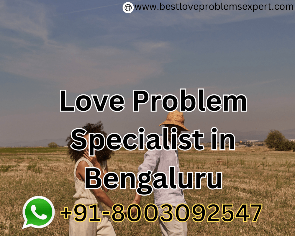 Love Problem Specialist in Bengaluru